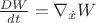 $\frac{DW}{dt}=\nabla_{\dot x}W$