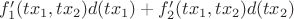 $f'_1(tx_1, tx_2)d(tx_1)+f'_2(tx_1, tx_2)d(tx_2)$