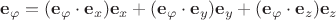 $\mathbf e_{\varphi} = (\mathbf e_{\varphi} \cdot \mathbf e_x) \mathbf e_x + (\mathbf e_{\varphi} \cdot \mathbf e_y) \mathbf e_y + (\mathbf e_{\varphi} \cdot \mathbf e_z) \mathbf e_z$