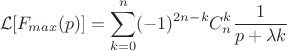 $$\mathcal L[F_{max}(p)] =  \sum\limits_{k=0}^n (-1)^{2n-k} C_n^k \frac{1}{p+\lambda k}$$