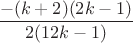 $\dfrac {-(k+2)(2k-1)}{2(12k-1)}$