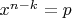 $x^{n-k}=p$