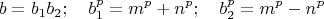 $$\quad b=b_1b_2;\quad b_1^p=m^p+n^p; \quad b_2^p=m^p-n^p$$