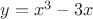 $y = {x^3} - 3x$