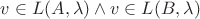 $v\in L(A,\lambda)\land v\in L(B,\lambda)$
