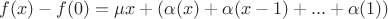 $f(x) - f(0) = \mu x + (\alpha(x) + \alpha(x-1) + ... + \alpha(1))$