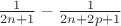 $\frac1{2n+1}-\frac1{2n+2p+1}$