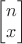 $\left[\begin{matrix}n\\x\end{matrix}\right]$