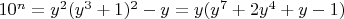$10^n = y^2(y^3+1)^2 - y = y(y^7 + 2y^4 + y - 1)$