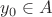 $y_0\in A$