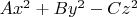 $Ax^2+By^2-Cz^2$