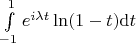 $\int\limits_{-1}^{1} e^{i\lambda t} \ln(1-t) {\rm d}t$