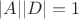$|A||D| = 1$