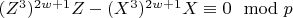 $(Z^3)^{2w +1}Z-(X^3)^{2w+1}X\equiv 0\mod p$