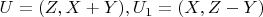 $U=(Z,X+Y), U_1=(X,Z-Y)$