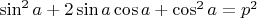 $\sin^2a+2\sin a\cos a+\cos^2 a=p^2$