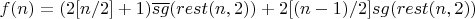 $f(n)=(2[n/2]+1)\overline{sg}(rest(n,2))+2[(n-1)/2]sg(rest(n,2))$