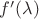 $f'(\lambda)$