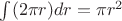 $\int(2\pi r)dr=\pi r^2$