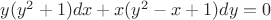 $y(y^2+1)dx+x(y^2-x+1)dy=0$