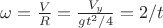 $\omega = \frac V R = \frac {V_y} {gt^2/4}=2/t$