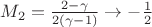 $M_2=\frac{2-\gamma}{2(\gamma-1)}\rightarrow-\frac{1}{2}$