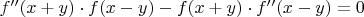 $f''(x+y)\cdot f(x-y) - f(x+y)\cdot f''(x-y) =0$