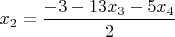 $x_{2}=\dfrac{-3-13x_{3}-5x_{4}}{2}$