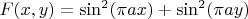 $ F(x,y)=\sin^2(\pi a x)+\sin^2(\pi a y)$