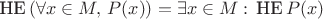 ${\textrm{НЕ}}\,(\forall x\in M,\,P(x))=\exists x\in M:\,{\textrm{НЕ}}\,P(x)$