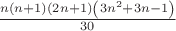 $\frac{n\left ( n+1 \right )\left ( 2n+1 \right )\left ( 3n^2+3n-1 \right )}{30}$