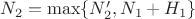 $N_2=\max\{N'_2,N_1+H_1\}$