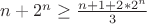 $n+2^n\ge \frac{n+1+2*2^{n}}{3}$