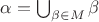 $\alpha=\bigcup_{\beta\in M}\beta$