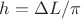 $h=\Delta{L}/\pi$