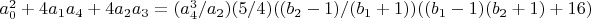 $a_0^2+4 a_1 a_4+4 a_2 a_3=(a_4^3/a_2) (5/4) ((b_2-1)/(b_1+1)) ((b_1-1)(b_2+1)+16)$