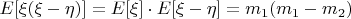 $E[\xi(\xi-\eta)]=E[\xi]\cdot E[\xi-\eta]=m_1(m_1-m_2)$