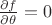 $\frac{\partial f}{\partial \theta}=0$