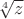 $\sqrt[4]{z}$
