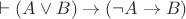 $\vdash (A\vee B )\to (\neg A \to B)$