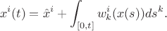 $$x^i(t)=\hat x^i+\int_{[0,t]}w^i_k(x(s))ds^k.$$