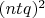 $(ntq)^2$