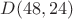 $D(48,24)$