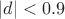 $|d|<0.9$