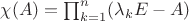 $\chi(A)=\prod_{k=1}^n (\lambda_kE-A)$