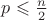 $p\leqslant \frac{n}{2}$