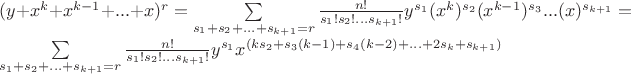 $(y + x^{k} + x^{k-1} + ... + x)^r = \sum\limits_{s_1+s_2+...+s_{k+1} = r} \frac{n!}{s_1!s_2!...s_{k+1}!}y^{s_1}(x^{k})^{s_2}(x^{k-1})^{s_3}...(x)^{s_{k+1}} = 

\sum\limits_{s_1+s_2+...+s_{k+1} = r} \frac{n!}{s_1!s_2!...s_{k+1}!}y^{s_1}x^{(ks_2 + s_3(k-1) + s_4(k-2) + ... + 2s_k + s_{k+1})}$