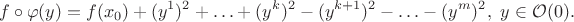 $$
f \circ \varphi (y) = f(x_0) + (y^1)^2 + \ldots + (y^k)^2 - (y^{k+1})^2 - \ldots - (y^m)^2, \ y \in \mathcal O (0).
$$