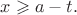 $x\geqslant a-t{.}$