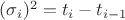 $(\sigma_{i})^2 = t_{i} - t_{i-1}$